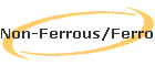 Non-Ferrous/Ferrous