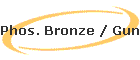 Phos. Bronze / Gun Metal
